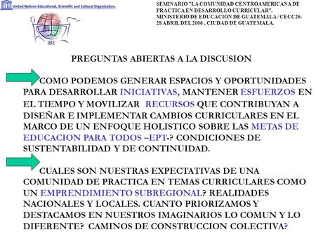 SEMINARIO ”LA COMUNIDAD CENTROAMERICANA DE PRACTICA EN DESARROLLO CURRICULAR”. MINISTERIO DE EDUCACION DE GUATEMALA / CECC26- 28 ABRIL DEL 2006, CIUDAD.