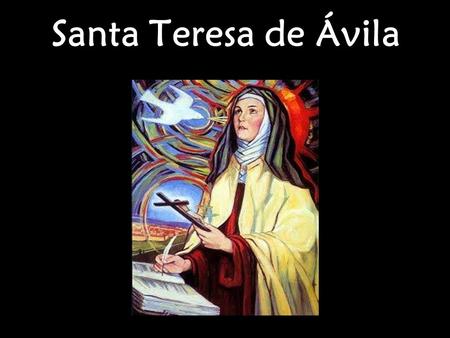 Santa Teresa de Ávila.
