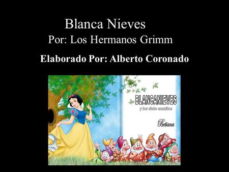 Blanca Nieves Por: Los Hermanos Grimm