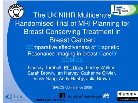 Ensayo Multicéntrico del reino Unido uso de RM para la planificación del tratamiento conservador en Cáncer de mama COMICE (Efectividad comparativa de.
