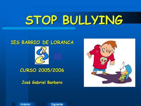 STOP BULLYING IES BARRIO DE LORANCA CURSO 2005/2006