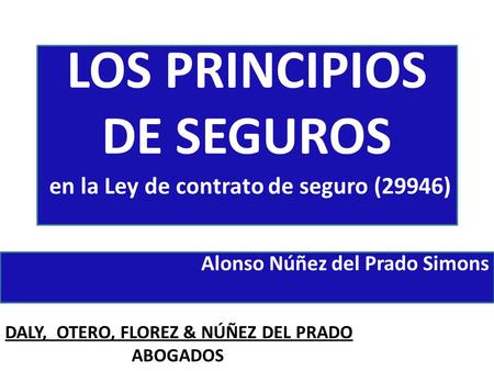 LOS PRINCIPIOS DE SEGUROS en la Ley de contrato de seguro (29946)