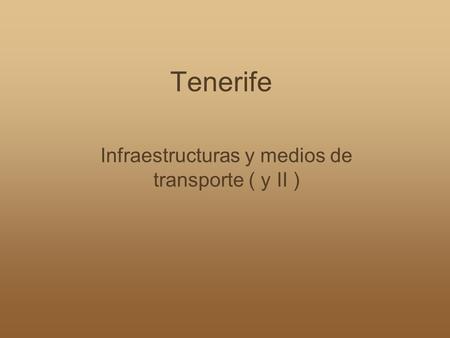Infraestructuras y medios de transporte ( y II )