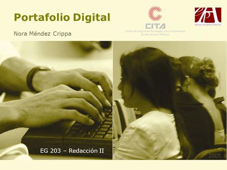Portafolio Digital Nora Méndez Crippa EG 203 – Redacción II 2005.