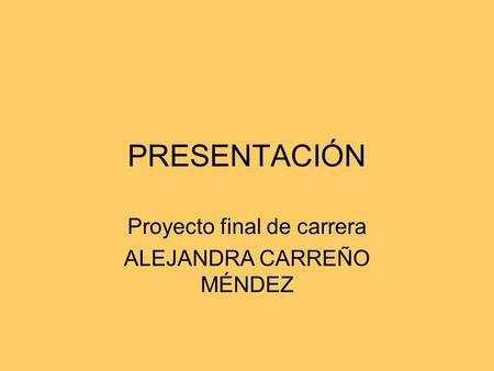 Proyecto final de carrera ALEJANDRA CARREÑO MÉNDEZ