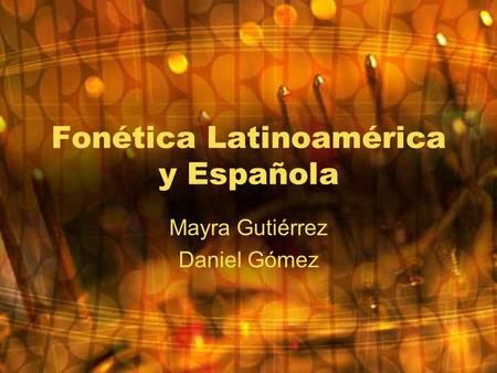 Fonética Latinoamérica y Española