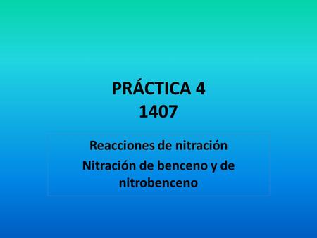 Reacciones de nitración Nitración de benceno y de nitrobenceno