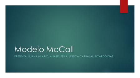 Modelo McCall PRESENTA: Liliana Hilario, Anabel peña, Jessica Carbajal, Ricardo Díaz.