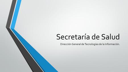 Secretaría de Salud Dirección General de Tecnologías de la Información.