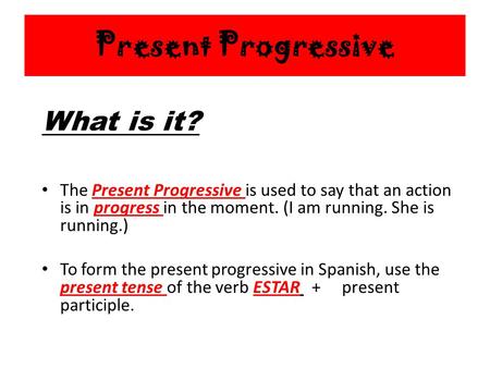 Present Progressive What is it?