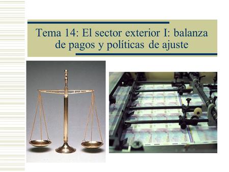 Tema 14: El sector exterior I: balanza de pagos y políticas de ajuste