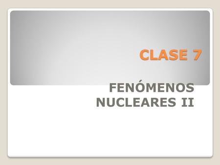 FENÓMENOS NUCLEARES II