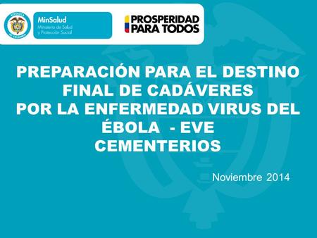 PREPARACIÓN PARA EL DESTINO FINAL DE CADÁVERES POR LA ENFERMEDAD VIRUS DEL ÉBOLA - EVE CEMENTERIOS Noviembre 2014.