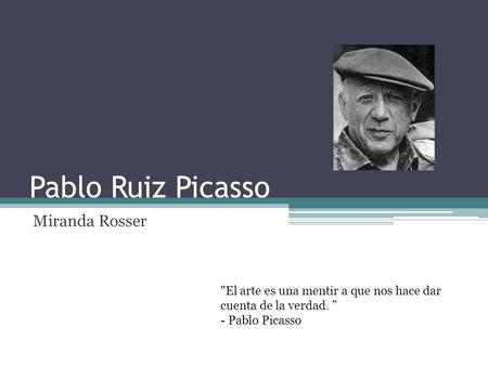 Pablo Ruiz Picasso Miranda Rosser