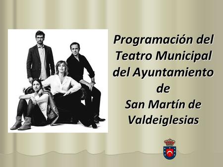 Programación del Teatro Municipal del Ayuntamiento de San Martín de Valdeiglesias.