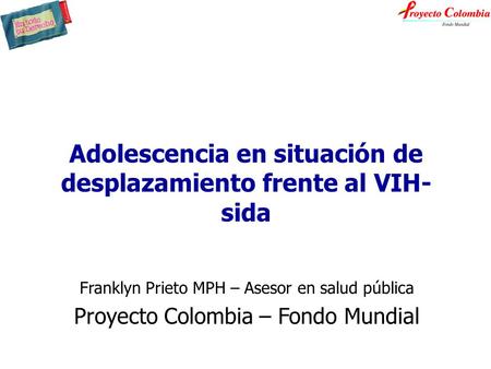 Adolescencia en situación de desplazamiento frente al VIH-sida