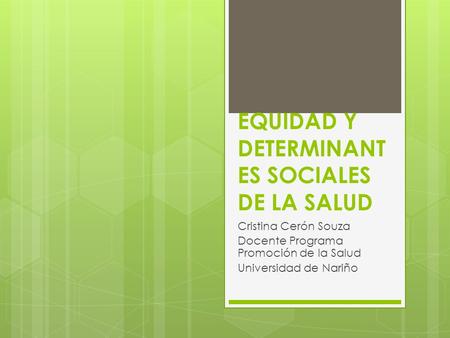 EQUIDAD Y DETERMINANTES SOCIALES DE LA SALUD