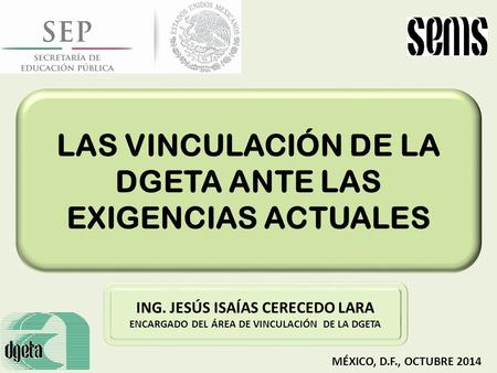 LAS VINCULACIÓN DE LA DGETA ANTE LAS EXIGENCIAS ACTUALES