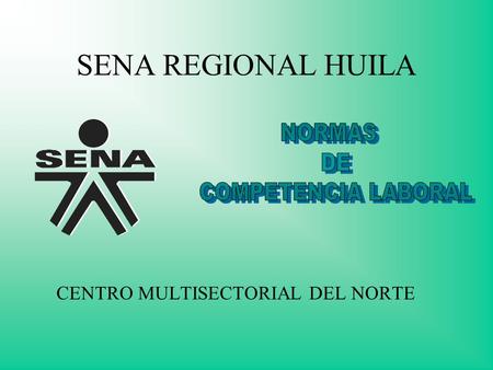 SENA REGIONAL HUILA CENTRO MULTISECTORIAL DEL NORTE.