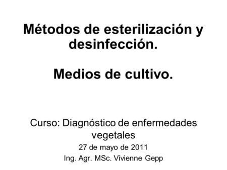 Métodos de esterilización y desinfección. Medios de cultivo.