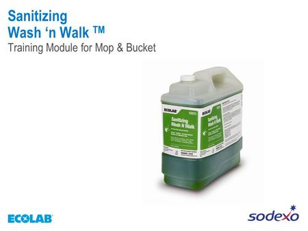 Sanitizing Wash ‘n Walk TM Training Module for Mop & Bucket.