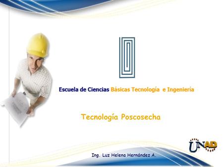 Tecnología Poscosecha Ing. Luz Helena Hernández A.