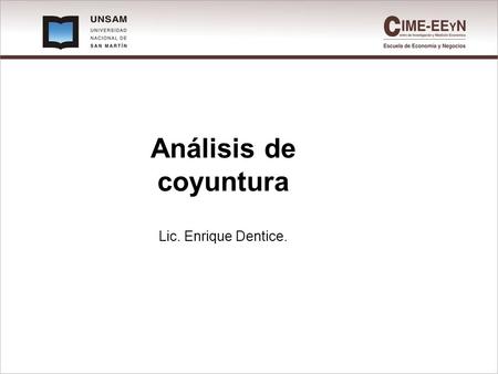 Análisis de coyuntura Lic. Enrique Dentice..