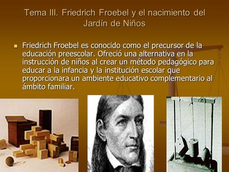 Tema III. Friedrich Froebel y el nacimiento del Jardín de Niños