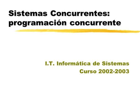 Sistemas Concurrentes: programación concurrente
