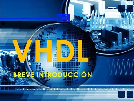 VHDL Breve introducción.