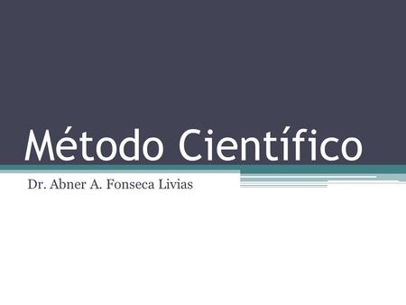 Dr. Abner A. Fonseca Livias