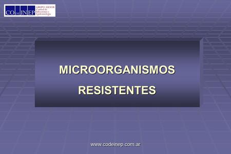 MICROORGANISMOS RESISTENTES