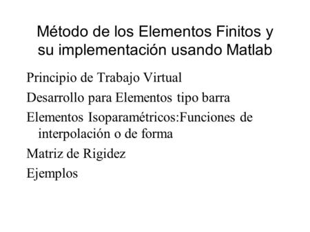 Método de los Elementos Finitos y su implementación usando Matlab