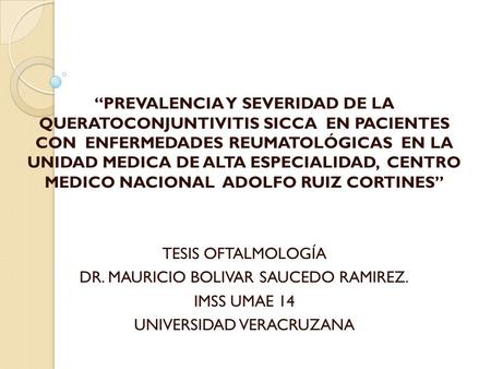 DR. MAURICIO BOLIVAR SAUCEDO RAMIREZ. IMSS UMAE 14
