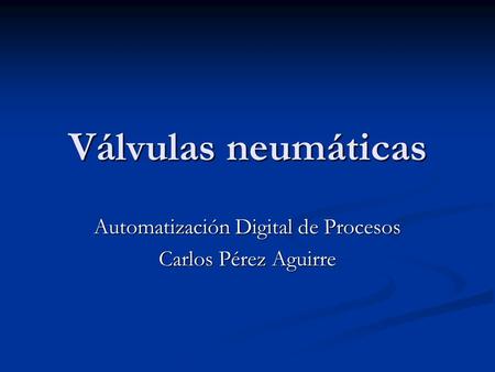 Automatización Digital de Procesos Carlos Pérez Aguirre