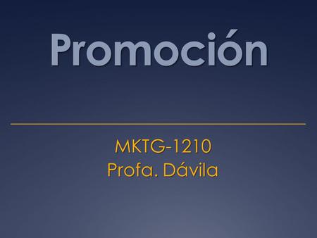 Promoción MKTG-1210 Profa. Dávila.