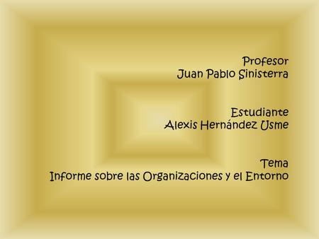 Profesor Juan Pablo Sinisterra Estudiante Alexis Hernández Usme Tema