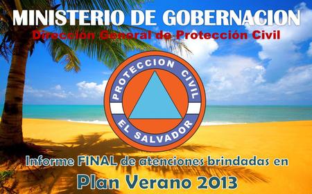 Plan Verano 2013 FINAL Dirección General de Protección Civil.