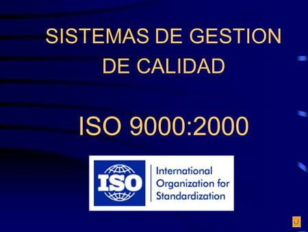SISTEMAS DE GESTION DE CALIDAD ISO 9000:2000