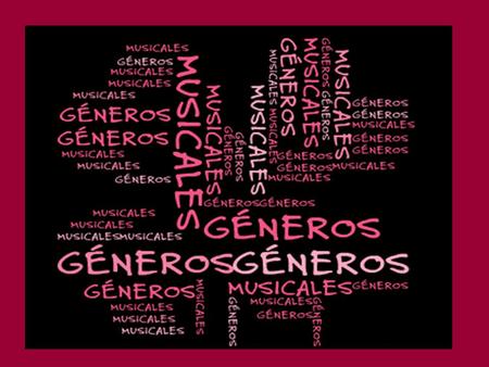 Géneros musicales El género musical marca el contenido y la función de la música Los géneros musicales se clasifican según varios criterios: Música religiosa.