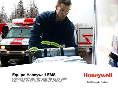 Equipo Honeywell EMS Nuestra próxima generación de equipo EMS( EQUIPO DE EMERGENCIAS MEDICAS)