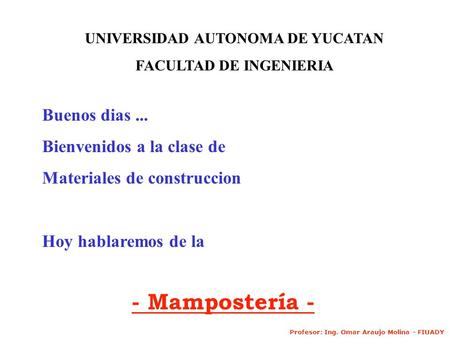 UNIVERSIDAD AUTONOMA DE YUCATAN FACULTAD DE INGENIERIA
