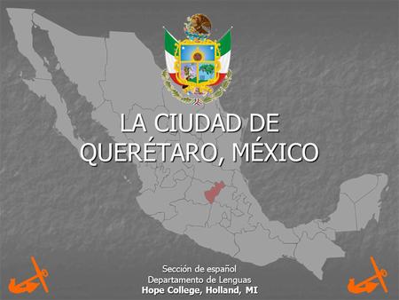 LA CIUDAD DE QUERÉTARO, MÉXICO