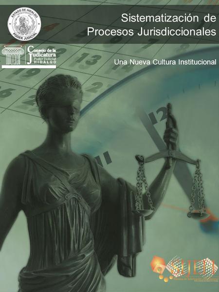 Sistematización de Procesos Jurisdiccionales Una Nueva Cultura Institucional.