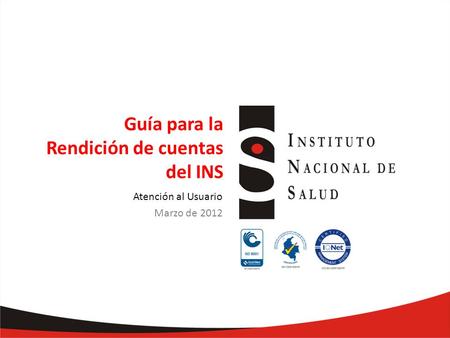 Guía para la Rendición de cuentas del INS Atención al Usuario Marzo de 2012.