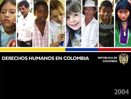 Situación DDHH en Colombia CIFRAS SITUACIÓN DE DERECHOS HUMANOS Violación20022003VARIACIÓN Homicidios 28,83723,031-20% Homicidios de sindicalistas 12154-55%