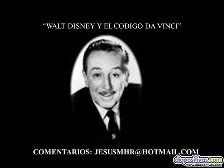 “WALT DISNEY Y EL CODIGO DA VINCI” COMENTARIOS: