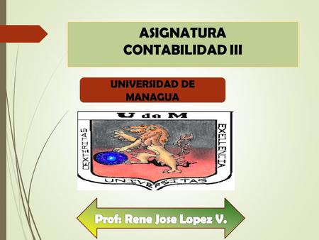ASIGNATURA CONTABILIDAD III UNIVERSIDAD DE MANAGUA.