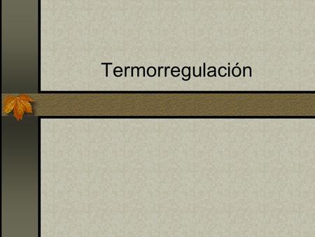 Termorregulación.