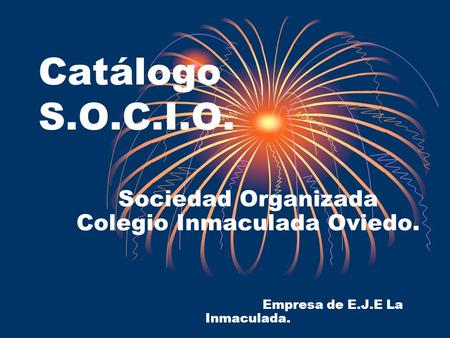 Catálogo S.O.C.I.O. Sociedad Organizada Colegio Inmaculada Oviedo. Empresa de E.J.E La Inmaculada.